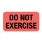 Nevs Label, Do Not Exercise 7/8" x 1-5/8" Flr Red w/Black VW-0005 - alternate 1